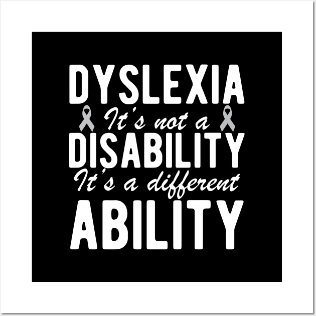 Dyslexia it's not a disability it's a different ability w Wall Art by KC Happy Shop